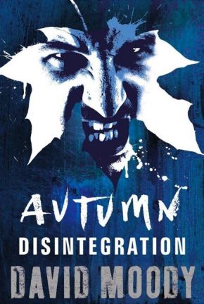 Autumn: Disintegration by David Moody